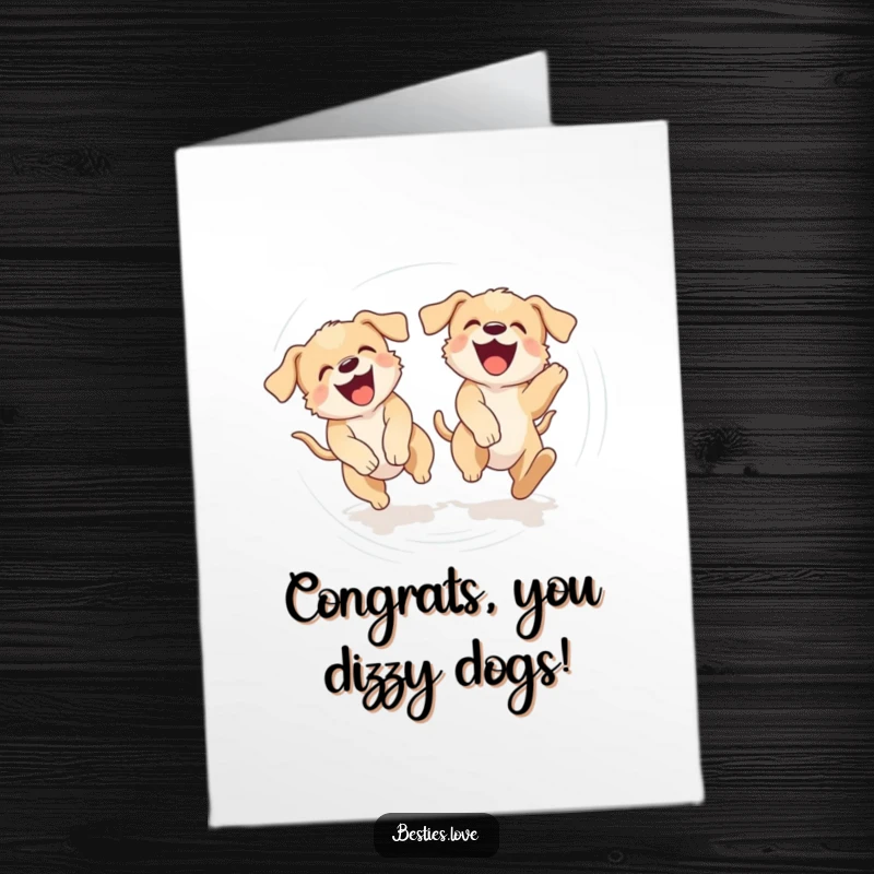 Funny Free Printable Congratulations Card: Two puppies gleefully chasing their tails in a circular blur of happiness.